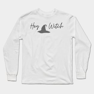 Hey Witch Long Sleeve T-Shirt